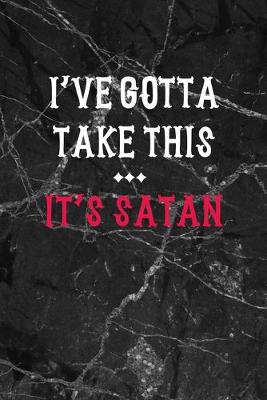 Book cover for I've Gotta Take This... It's Satan