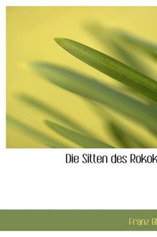 Cover of Die Sitten Des Rokoko