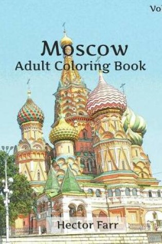 Cover of Moscow Coloring Book: Adult Coloring Book, Volume 1