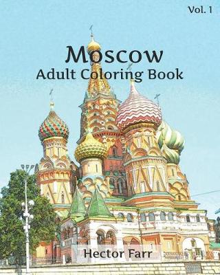 Cover of Moscow Coloring Book: Adult Coloring Book, Volume 1
