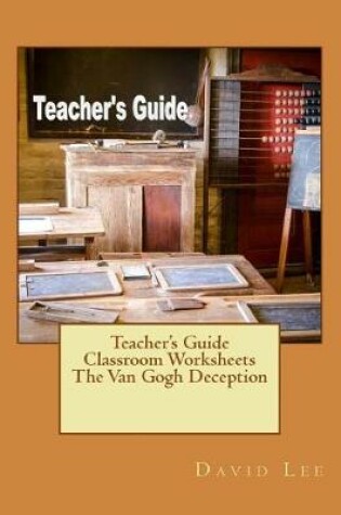 Cover of Teacher's Guide Classroom Worksheets The Van Gogh Deception