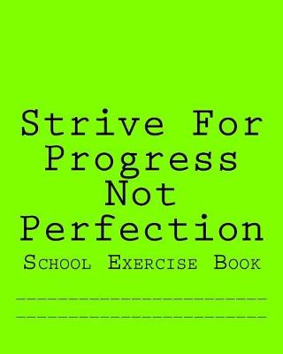 Book cover for Strive For Progress Not Perfection