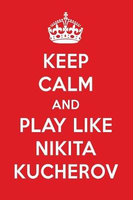 Book cover for Keep Calm and Play Like Nikita Kucherov