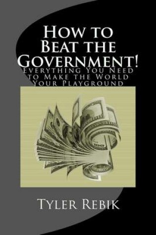 Cover of How to Beat the Government!