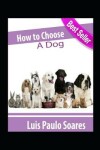 Book cover for How To Choose a Dog