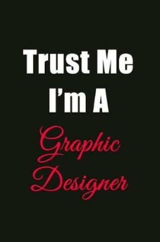 Cover of Trust Me I'm a Graphic Designer