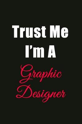 Book cover for Trust Me I'm a Graphic Designer