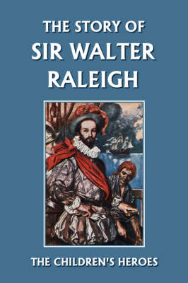 Book cover for The Story of Sir Walter Raleigh (Yesterday's Classics)