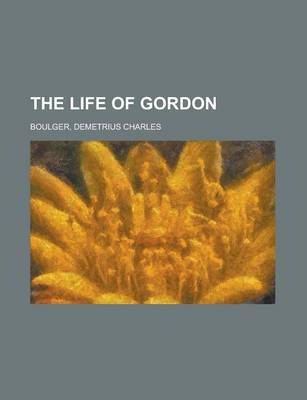 Book cover for The Life of Gordon Volume II