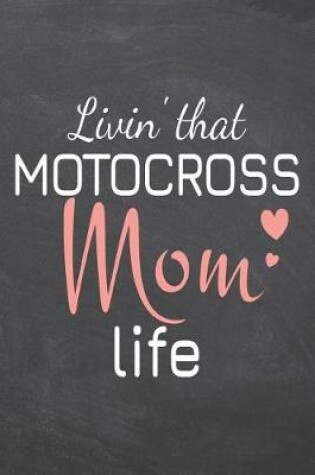 Cover of Livin' that Motocross Mom Life