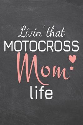 Book cover for Livin' that Motocross Mom Life