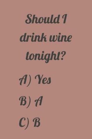 Cover of Should I Drink Wine