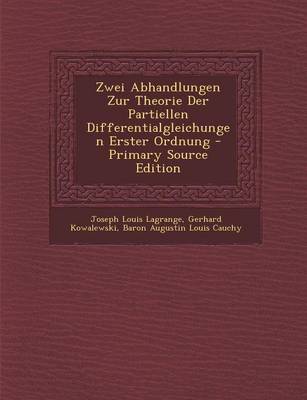 Book cover for Zwei Abhandlungen Zur Theorie Der Partiellen Differentialgleichungen Erster Ordnung