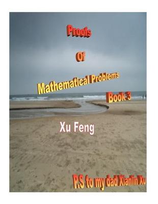 Cover of Proofs of Mathematical Problems ( Book 3 )