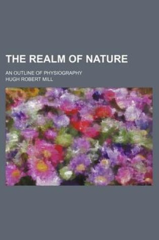 Cover of The Realm of Nature; An Outline of Physiography