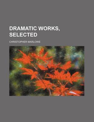Book cover for Dramatic Works, Selected