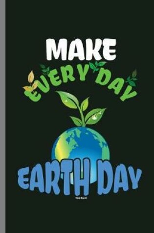 Cover of Make Everyday Earth Day