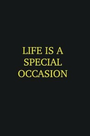 Cover of Life is a special occasion