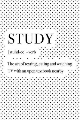 Book cover for Study the Act of Texting Eating and Watching TV with an Open Textbook Nearby