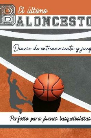 Cover of El diario de entrenamiento y juegos de baloncesto