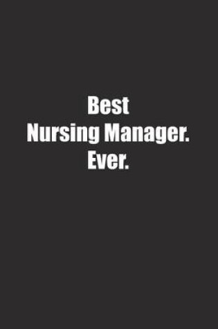 Cover of Best Nursing Manager. Ever.