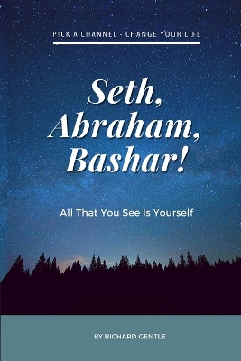 Book cover for Seth, Abraham, Bashar!