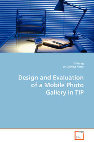 Cover of Design and Evaluation of a Mobile Photo Gallery in TIP