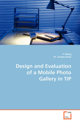 Book cover for Design and Evaluation of a Mobile Photo Gallery in TIP