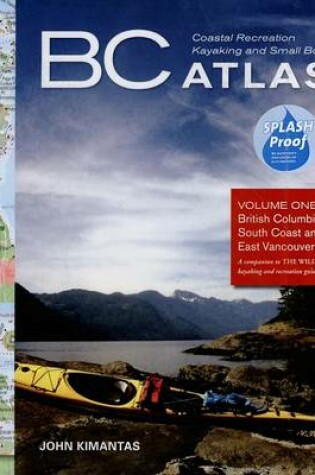 Cover of BC Coastal Recreation Kayaking and Small Boat Atlas