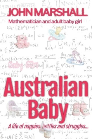 Cover of Australian Baby - A life of nappies, bottles and struggles