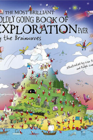 Cover of The Most Brilliant, Boldly Going Book of Exploration Ever... by the Brainwaves