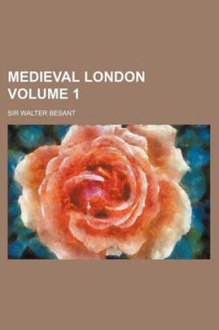 Cover of Medieval London Volume 1