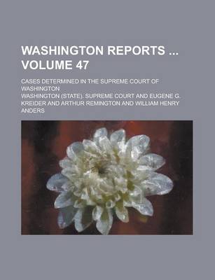 Book cover for Washington Reports; Cases Determined in the Supreme Court of Washington Volume 47