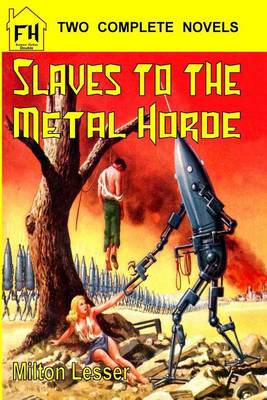 Book cover for Slaves to the Metal Horde & the Fires of Forever