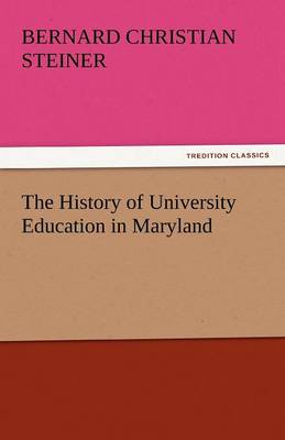 Book cover for The History of University Education in Maryland