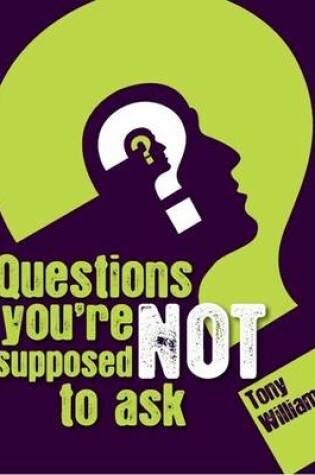 Cover of Questions You're Not Supposed to Ask