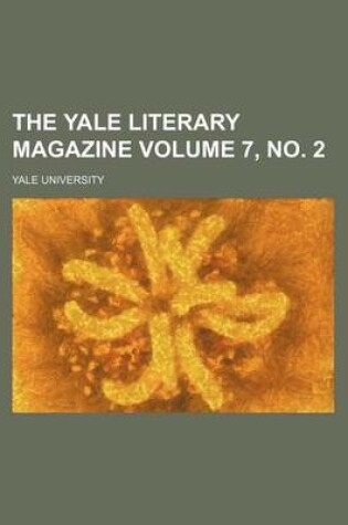 Cover of The Yale Literary Magazine Volume 7, No. 2