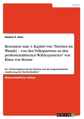 Book cover for Rezension zum 3. Kapitel von Parteien im Wandel - von den Volksparteien zu den professionalisierten Wahlerparteien von Klaus von Beyme