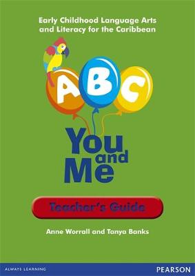 Book cover for A, B, C, You and Me: Early Childhood Literacy for the Caribbean,  Teacher's Guide