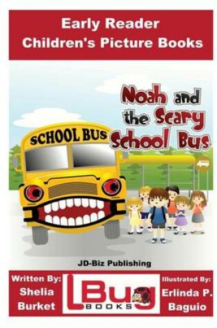 Cover of Noah and the Scary School Bus - Early Reader - Children's Picture Books