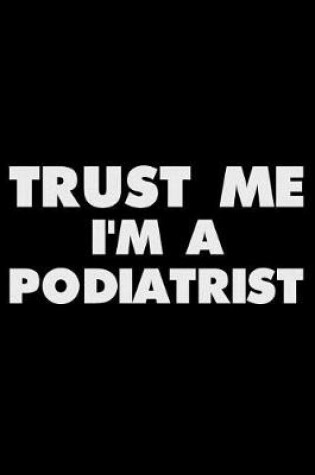 Cover of Trust Me I'm a Podiatrist