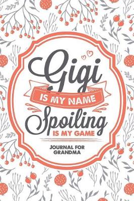 Book cover for Gigi Is My Name Spoiling Is My Game