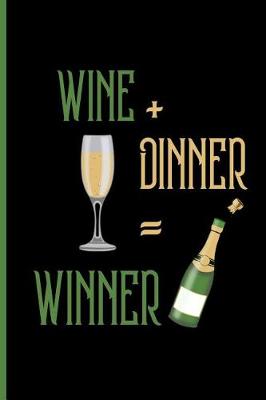 Book cover for Wine + dinner = Winner