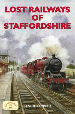 Cover of Lost Railways of Staffordshire