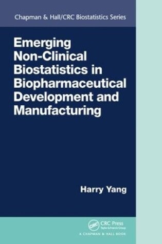 Cover of Emerging Non-Clinical Biostatistics in Biopharmaceutical Development and Manufacturing