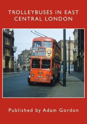 Book cover for TROLLEYBUSES IN EAST CENTRAL LONDON