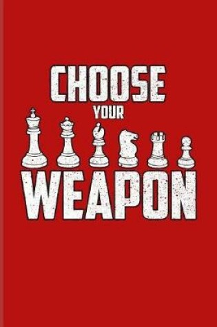 Cover of Choose Your Weapon