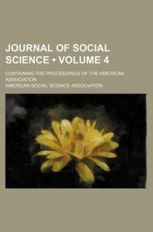 Cover of Journal of Social Science (Volume 4); Containing the Proceedings of the American Association