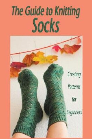 Cover of The Guide to Knitting Socks