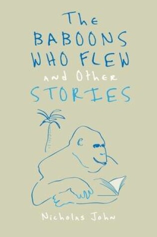 Cover of The Baboons Who Flew and Other Stories